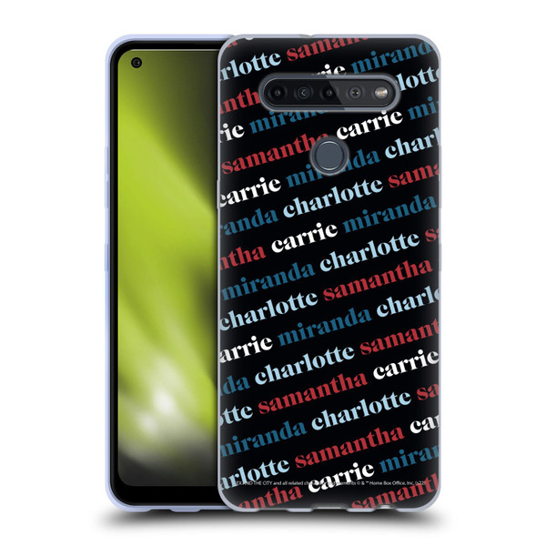 Sex and The City: Television Series Graphics Name Pattern 2 Soft Gel Case for LG K51S