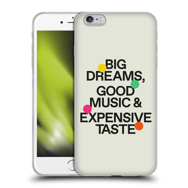 Ayeyokp Pop Big Dreams, Good Music Soft Gel Case for Apple iPhone 6 Plus / iPhone 6s Plus