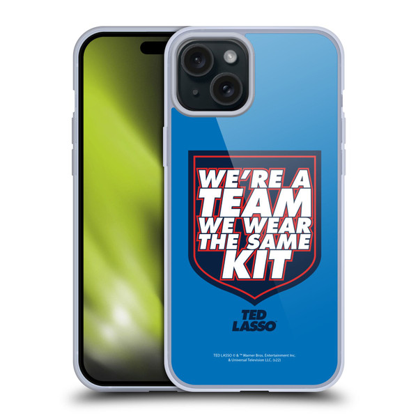 Ted Lasso Season 2 Graphics We're A Team Soft Gel Case for Apple iPhone 15 Plus