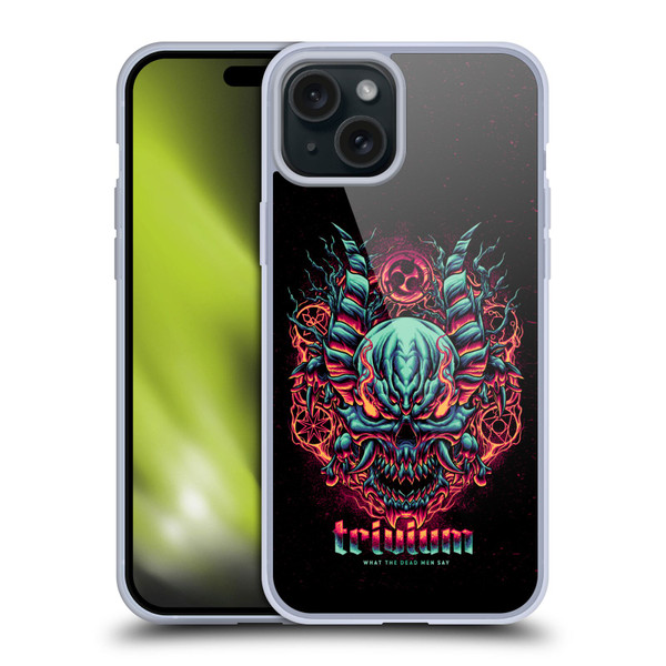 Trivium Graphics What The Dead Men Say Soft Gel Case for Apple iPhone 15 Plus