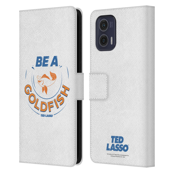 Ted Lasso Season 1 Graphics Be A Goldfish Leather Book Wallet Case Cover For Motorola Moto G73 5G