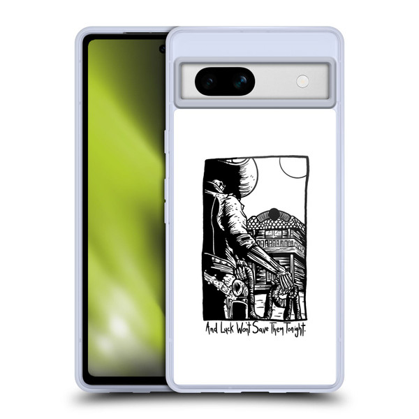 Matt Bailey Art Luck Won't Save Them Soft Gel Case for Google Pixel 7a