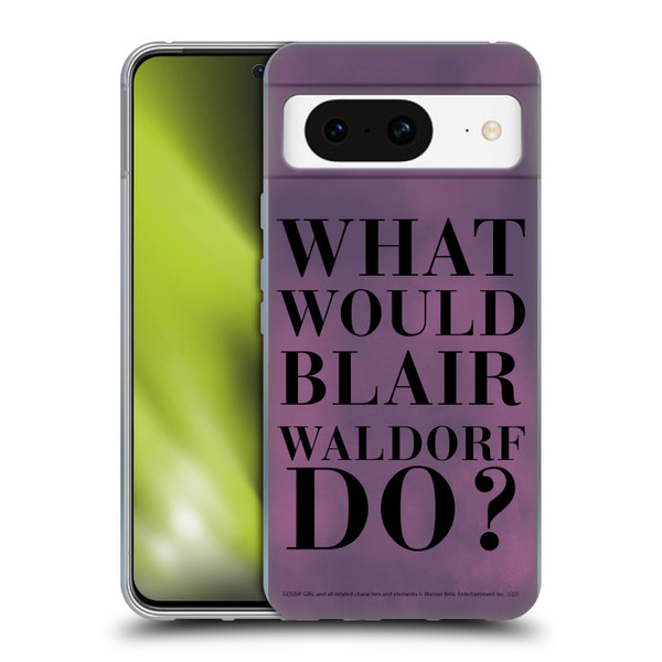 Gossip Girl Graphics What Would Blair Soft Gel Case for Google Pixel 8