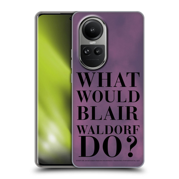 Gossip Girl Graphics What Would Blair Soft Gel Case for OPPO Reno10 5G / Reno10 Pro 5G