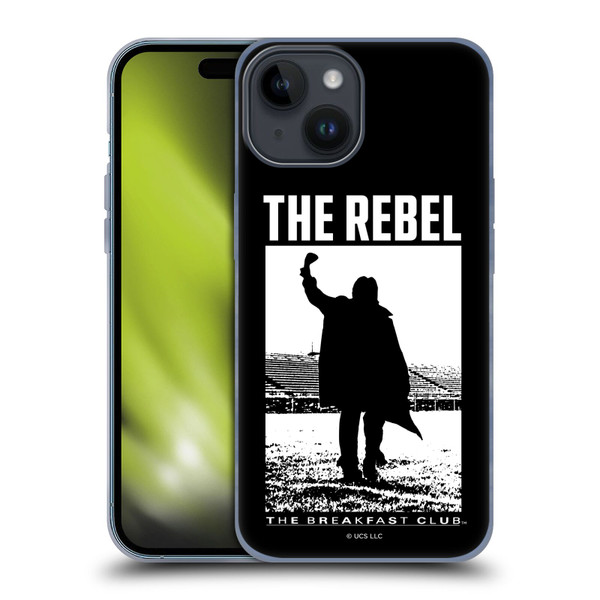 The Breakfast Club Graphics The Rebel Soft Gel Case for Apple iPhone 15
