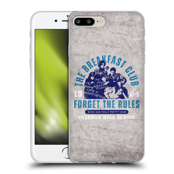 The Breakfast Club Graphics Forget The Rules Soft Gel Case for Apple iPhone 7 Plus / iPhone 8 Plus