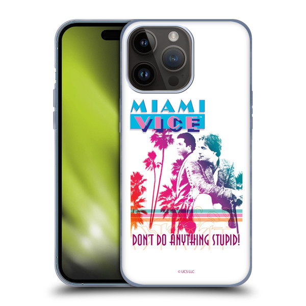 Miami Vice Art Don't Do Anything Stupid Soft Gel Case for Apple iPhone 15 Pro Max