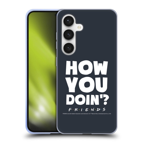Friends TV Show Quotes How You Doin' Soft Gel Case for Samsung Galaxy S24 5G