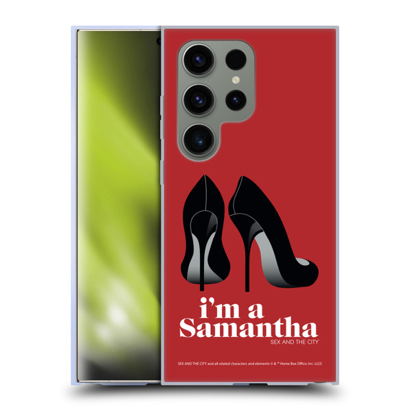 Sex and The City: Television Series Characters I'm A Samantha Soft Gel Case for Samsung Galaxy S24 Ultra 5G