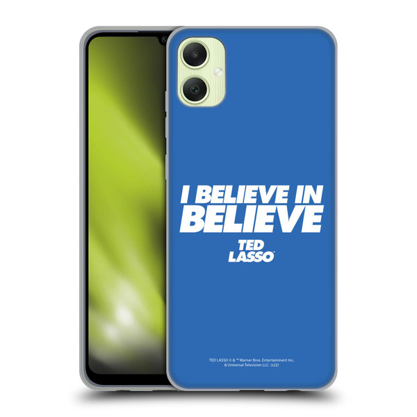 Ted Lasso Season 1 Graphics I Believe In Believe Soft Gel Case for Samsung Galaxy A05