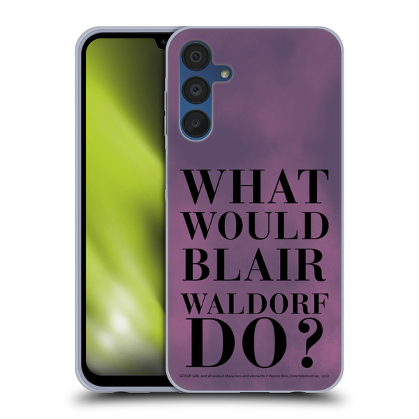Gossip Girl Graphics What Would Blair Soft Gel Case for Samsung Galaxy A15