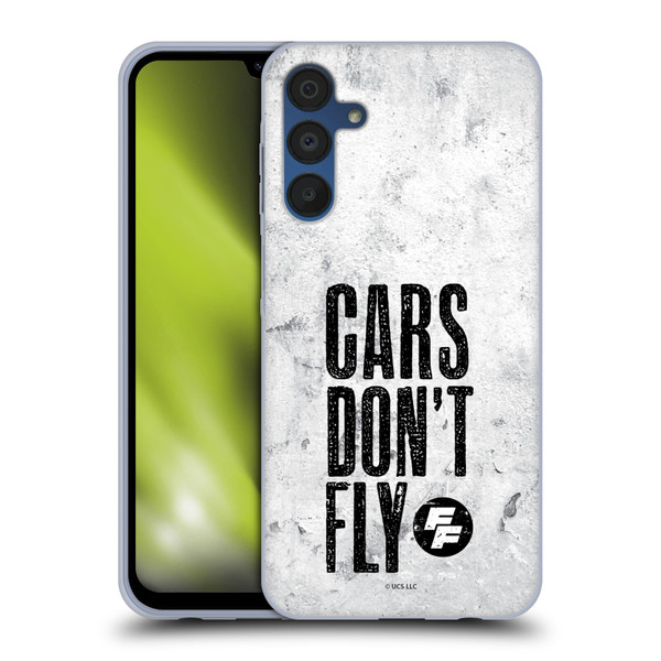 Fast & Furious Franchise Graphics Cars Don't Fly Soft Gel Case for Samsung Galaxy A15