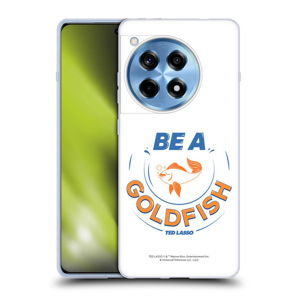 Ted Lasso Season 1 Graphics Be A Goldfish Soft Gel Case for OnePlus 12R