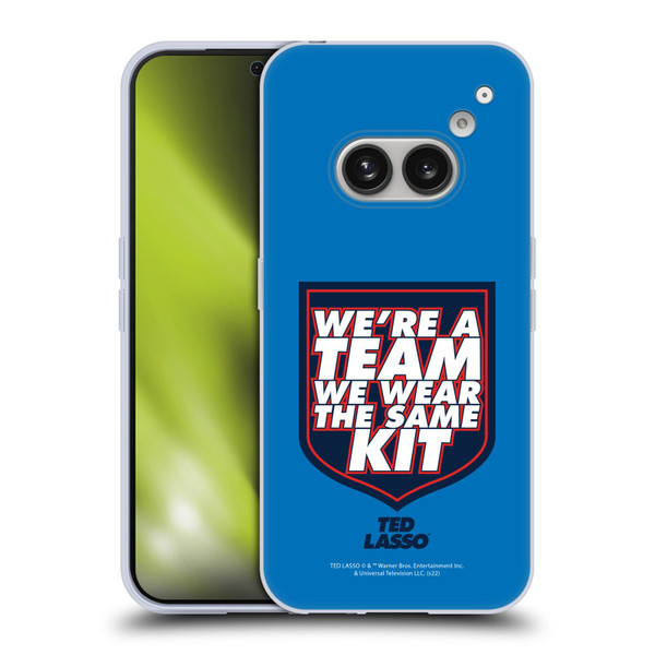 Ted Lasso Season 2 Graphics We're A Team Soft Gel Case for Nothing Phone (2a)