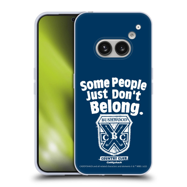 Caddyshack Graphics Some People Just Don't Belong Soft Gel Case for Nothing Phone (2a)