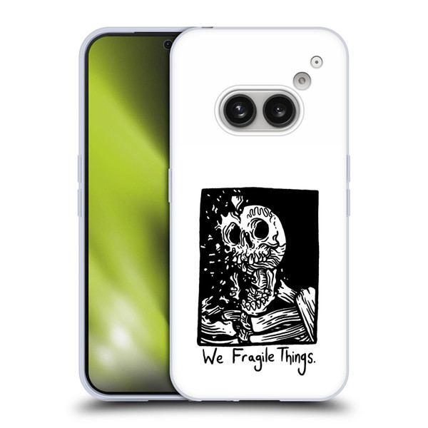 Matt Bailey Skull We Fragile Things Soft Gel Case for Nothing Phone (2a)