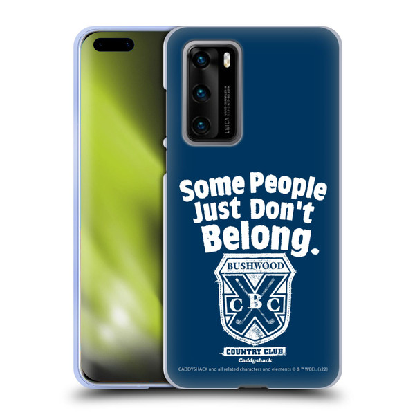 Caddyshack Graphics Some People Just Don't Belong Soft Gel Case for Huawei P40 5G