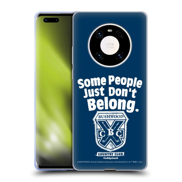 Caddyshack Graphics Some People Just Don't Belong Soft Gel Case for Huawei Mate 40 Pro 5G