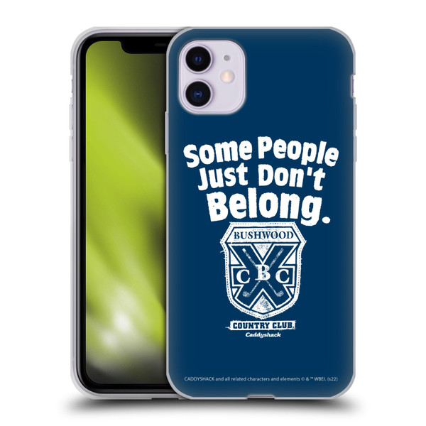 Caddyshack Graphics Some People Just Don't Belong Soft Gel Case for Apple iPhone 11