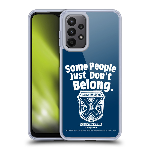 Caddyshack Graphics Some People Just Don't Belong Soft Gel Case for Samsung Galaxy A23 / 5G (2022)