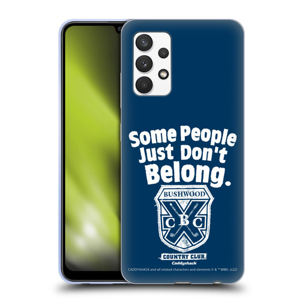 Caddyshack Graphics Some People Just Don't Belong Soft Gel Case for Samsung Galaxy A32 (2021)