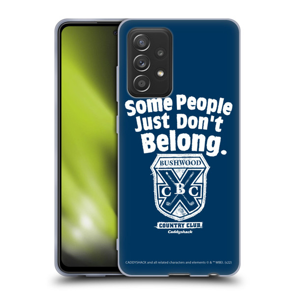 Caddyshack Graphics Some People Just Don't Belong Soft Gel Case for Samsung Galaxy A52 / A52s / 5G (2021)