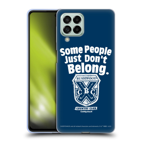 Caddyshack Graphics Some People Just Don't Belong Soft Gel Case for Samsung Galaxy M53 (2022)
