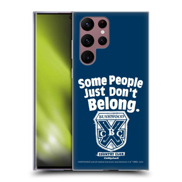 Caddyshack Graphics Some People Just Don't Belong Soft Gel Case for Samsung Galaxy S22 Ultra 5G