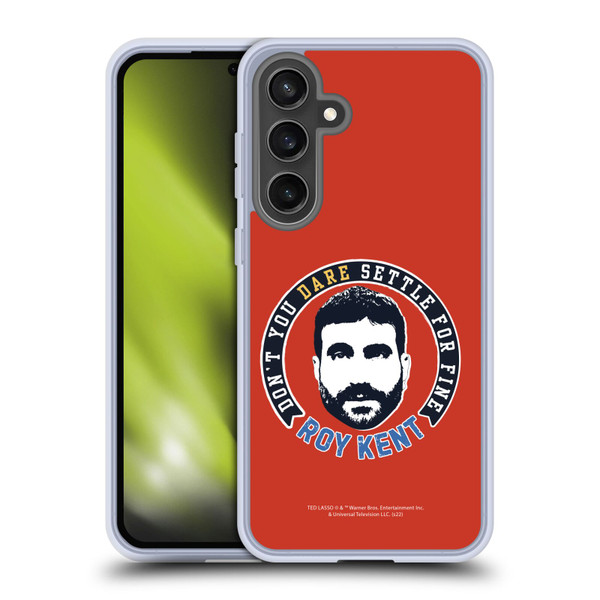 Ted Lasso Season 2 Graphics Roy Kent Soft Gel Case for Samsung Galaxy S24 FE
