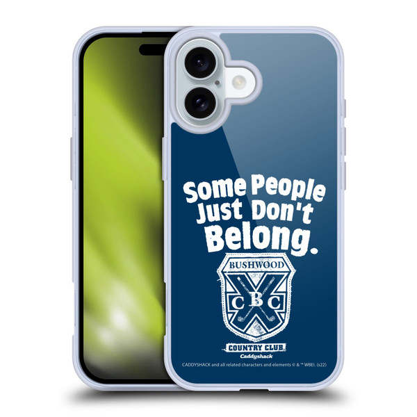 Caddyshack Graphics Some People Just Don't Belong Soft Gel Case for Apple iPhone 16