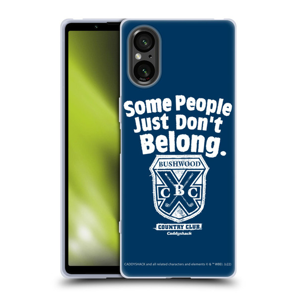 Caddyshack Graphics Some People Just Don't Belong Soft Gel Case for Sony Xperia 5 V 5G