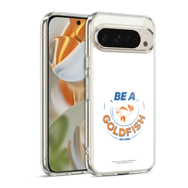 Ted Lasso Season 1 Graphics Be A Goldfish Soft Gel Case for Google Pixel 9 / Pixel 9 Pro