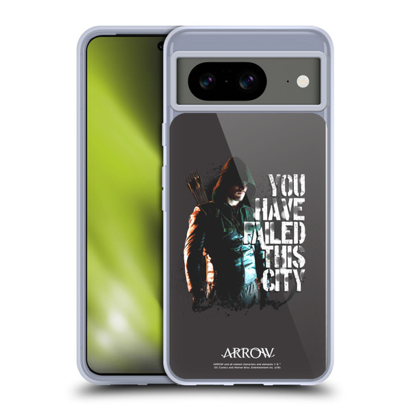 Arrow TV Series Graphics You Have Failed This City Soft Gel Case for Google Pixel 8