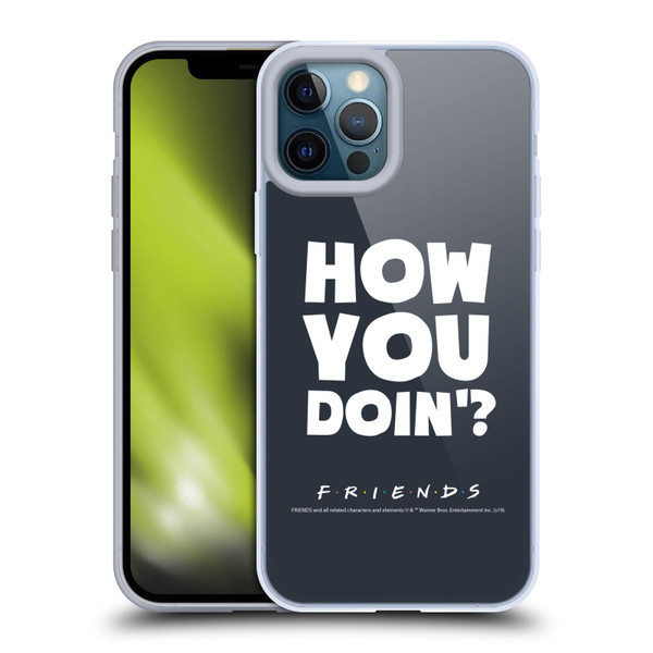 Friends TV Show Quotes How You Doin' Soft Gel Case for Apple iPhone 12 Pro Max