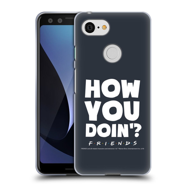 Friends TV Show Quotes How You Doin' Soft Gel Case for Google Pixel 3