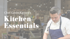 Chef Gavin Kaysen's Kitchen Essentials