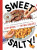 Sweet & Salty!: King Arthur Baking Company's Cookbook for Young Bakers