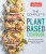 The Complete Plant-Based Cookbook