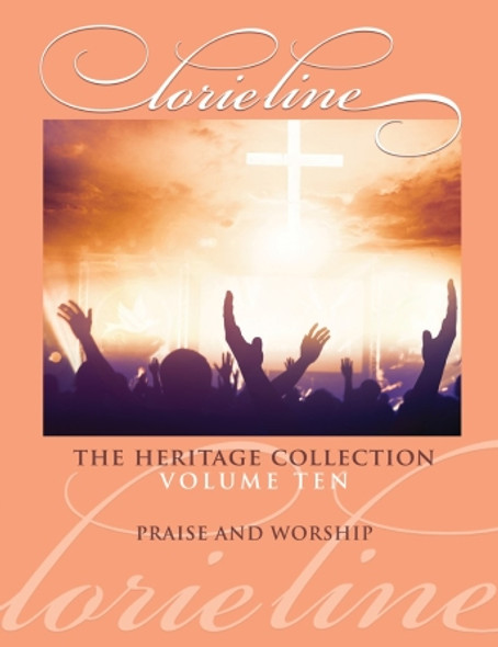 Lorie Line – The Heritage Collection Volume 10: Praise and Worship - Piano Solo