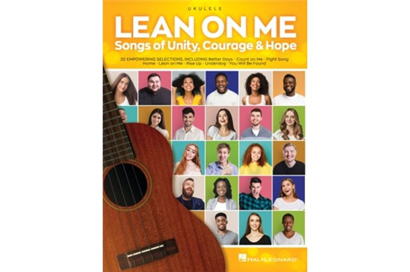 Lean on Me: Songs of Unity, Courage & Hope for Ukulele - front cover