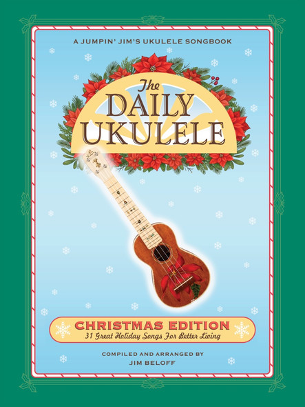 The Daily Ukulele: Christmas Edition - 31 Great Holiday Songs for Better Living