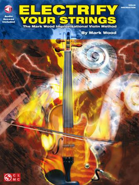 Electrify Your Strings: The Mark Wood Improvisational Violin Method