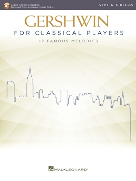 Gershwin for Classical Players
Violin and Piano - Book with Recorded Piano Accompaniments Online
For Classical Players Softcover Audio Online