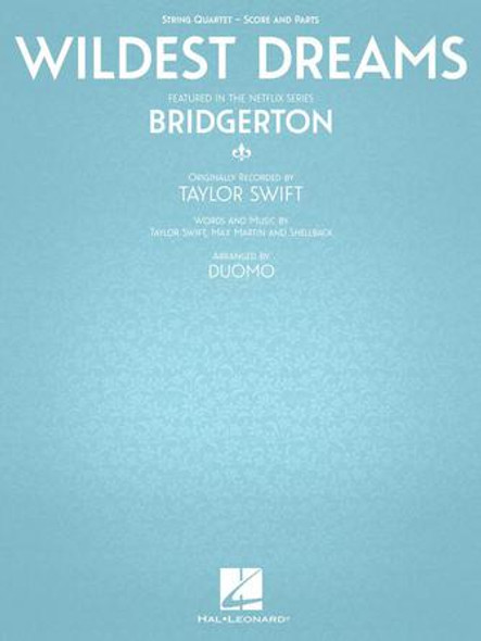 Wildest Dreams - featured in the Netflix series Bridgerton
for String Quartet
String Orchestra Softcover