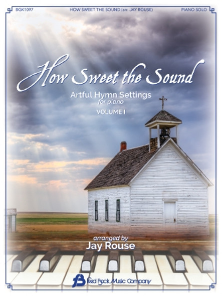How Sweet the Sound
Five Artful Hymn Settings for Piano
Fred Bock Publications Softcover