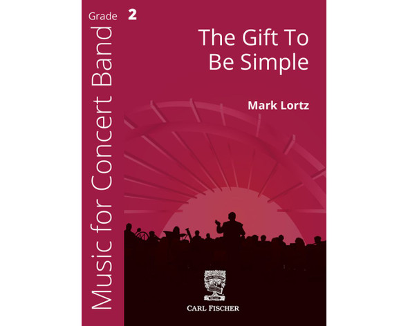 The Gift To Be Simple
Mark Lortz (composer)