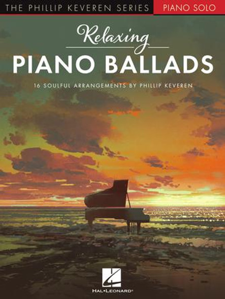 Relaxing Piano Ballads
Piano Solo Songbook Softcover