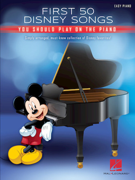 First 50 Disney Songs You Should Play on the Piano - Easy Piano