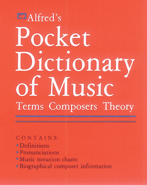 Alfred's Pocket Dictionary of Music
Terms * Composers * Theory
