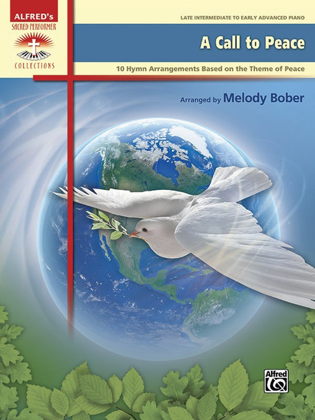 A Call to Peace
10 Hymn Arrangements Based on the Theme of Peace
Arranged by Melody Bober